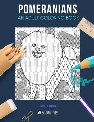 Pomerania UN LIBRO PARA COLOREAR PARA ADULTOS: Un libro para colorear Pomerania para adultos - Pomeranians: AN ADULT COLORING BOOK: A Pomeranians Coloring Book For Adults