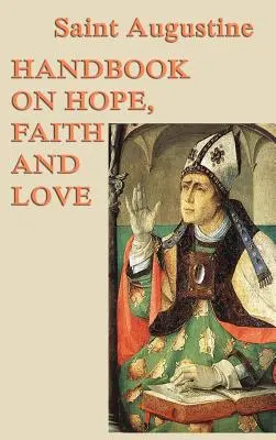 Manual sobre la esperanza, la fe y el amor - Handbook on Hope, Faith and Love