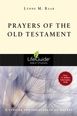 Oraciones del Antiguo Testamento: 8 estudios para individuos o grupos - Prayers of the Old Testament: 8 Studies for Individuals or Groups