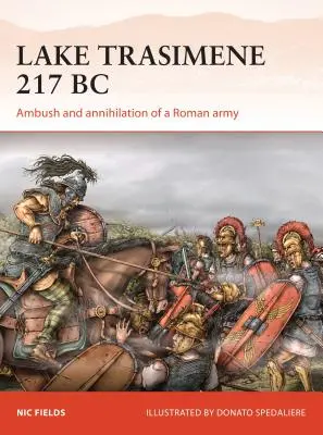 Lago Trasimeno 217 a.C: Emboscada y aniquilación de un ejército romano - Lake Trasimene 217 BC: Ambush and Annihilation of a Roman Army