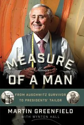 La medida de un hombre: De superviviente de Auschwitz a sastre de presidentes - Measure of a Man: From Auschwitz Survivor to Presidents' Tailor