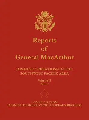 Informes del General MacArthur: Japanese Operations in the Southwest Pacific Area. Volumen 2, Parte 2 - Reports of General MacArthur: Japanese Operations in the Southwest Pacific Area. Volume 2, Part 2