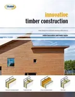 Construcción innovadora con madera: nuevas formas de lograr la eficiencia energética - Innovative Timber Construction - New Ways to Achieve Energy Efficiency