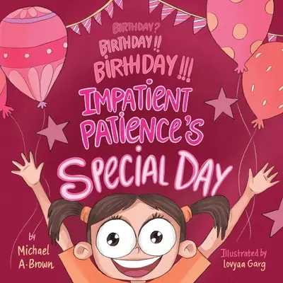 Cumpleaños? ¡¡Cumpleaños!! ¡¡¡Cumpleaños!!! El Día Especial de Paciencia Impaciente - Birthday? Birthday!! Birthday!!! Impatient Patience's Special Day