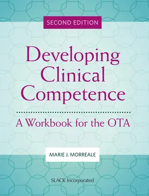 Desarrollo de la competencia clínica: Un libro de trabajo para el OTA - Developing Clinical Competence: A Workbook for the OTA