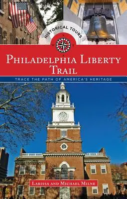 La Ruta de la Libertad de Filadelfia: Traza el camino del patrimonio de Estados Unidos - Philadelphia Liberty Trail: Trace the Path of America's Heritage