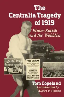 La tragedia de Centralia de 1919: Elmer Smith y los Wobblies - The Centralia Tragedy of 1919: Elmer Smith and the Wobblies