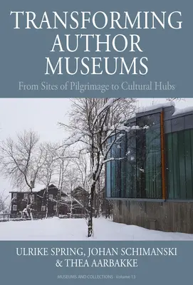 La transformación de los museos de autor: De lugares de peregrinación a centros culturales - Transforming Author Museums: From Sites of Pilgrimage to Cultural Hubs