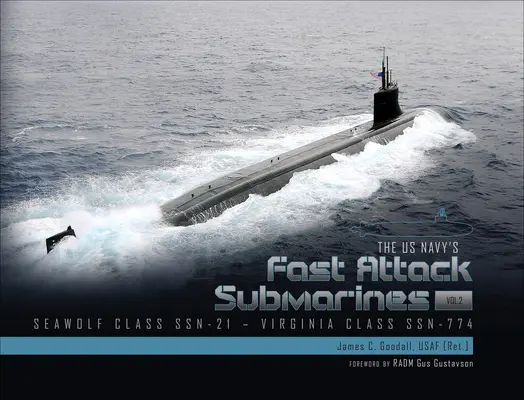 Submarinos de ataque rápido de la US Navy, Vol. 2: Clase Seawolf (SSN-21) y Clase Virginia (SSN-774) - The US Navy's Fast-Attack Submarines, Vol. 2: Seawolf Class (SSN-21) and Virginia Class (SSN-774)