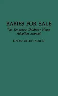 Bebés en venta: El escándalo de las adopciones en Tennessee Children's Home - Babies for Sale: The Tennessee Children's Home Adoption Scandal