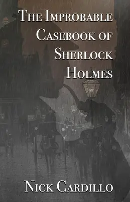 El improbable libro de Sherlock Holmes - The Improbable Casebook of Sherlock Holmes