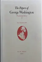 Los papeles de George Washington, 3: junio-septiembre 1789 - The Papers of George Washington, 3: June-September 1789