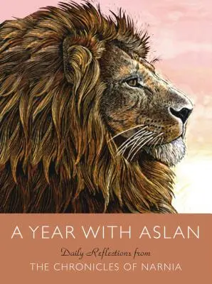 Un año con Aslan: Reflexiones diarias a partir de las Crónicas de Narnia - A Year with Aslan: Daily Reflections from the Chronicles of Narnia