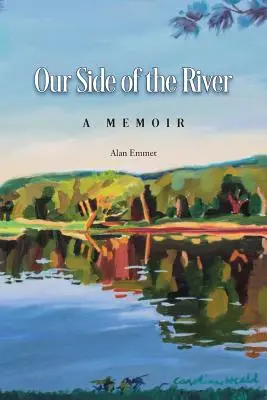 A nuestro lado del río: A Memoir - Our Side of the River: A Memoir