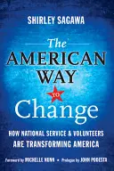 The American Way to Change: Cómo el servicio nacional y los voluntarios están transformando América - The American Way to Change: How National Service & Volunteers Are Transforming America