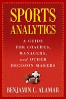 Analítica deportiva: Guía para entrenadores, directivos y otros responsables de la toma de decisiones - Sports Analytics: A Guide for Coaches, Managers, and Other Decision Makers