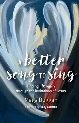 Mejor canción que cantar - Volver a encontrar la vida a través de las invitaciones de Jesús - Better Song to Sing - Finding life again through the invitations of Jesus