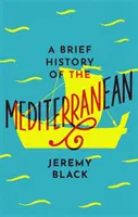 Breve historia del Mediterráneo: indispensable para el viajero - A Brief History of the Mediterranean: Indispensable for Travellers