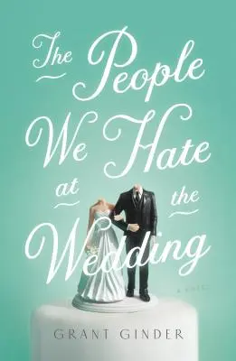 La gente que odiamos en la boda - The People We Hate at the Wedding