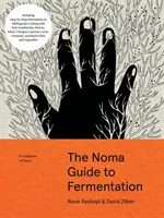 La Guía Noma de la Fermentación: Incluyendo Koji, Kombuchas, Shoyus, Misos, Vinagres, Garums, Lacto-Fermentos, y Frutas y Verduras Negras - The Noma Guide to Fermentation: Including Koji, Kombuchas, Shoyus, Misos, Vinegars, Garums, Lacto-Ferments, and Black Fruits and Vegetables