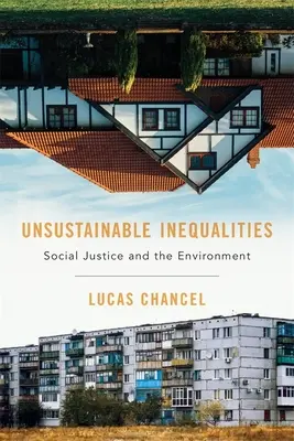 Desigualdades insostenibles: Justicia social y medio ambiente - Unsustainable Inequalities: Social Justice and the Environment