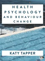 Psicología de la salud y cambio de comportamiento: De la ciencia a la práctica - Health Psychology and Behaviour Change: From Science to Practice