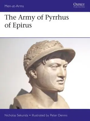 El ejército de Pirro de Epiro: Siglo III a.C. - The Army of Pyrrhus of Epirus: 3rd Century BC