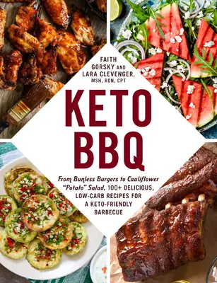 Keto BBQ: Desde hamburguesas sin pan hasta ensalada de patata con coliflor, más de 100 deliciosas recetas bajas en carbohidratos para una barbacoa Keto-Friendly. - Keto BBQ: From Bunless Burgers to Cauliflower Potato Salad, 100+ Delicious, Low-Carb Recipes for a Keto-Friendly Barbecue