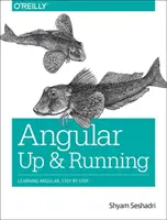 Angular: Up and Running: Aprender Angular, paso a paso - Angular: Up and Running: Learning Angular, Step by Step