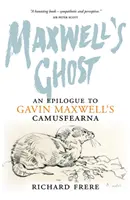 El fantasma de Maxwell: Epílogo a Camusfearna de Gavin Maxwell - Maxwell's Ghost: An Epilogue to Gavin Maxwell's Camusfearna