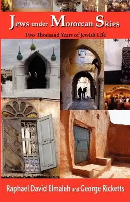 Judíos bajo el cielo de Marruecos: Dos mil años de vida judía - Jews Under Moroccan Skies: Two Thousand Years of Jewish Life