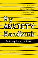 Mi manual de la ansiedad: Volver a la normalidad - My Anxiety Handbook: Getting Back on Track