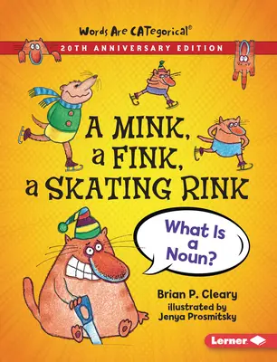 Un Visón, un Fink, una Pista de Patinaje, Edición 20 Aniversario: ¿Qué es un sustantivo? - A Mink, a Fink, a Skating Rink, 20th Anniversary Edition: What Is a Noun?