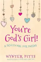 Eres la niña de Dios Un devocional para preadolescentes - You're God's Girl!: A Devotional for Tweens