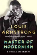 Louis Armstrong, maestro del modernismo - Louis Armstrong, Master of Modernism