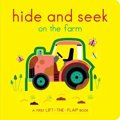 Escóndete en la granja: Un primer libro con solapas desplegables - Hide and Seek on the Farm: A First Lift-The-Flap Book