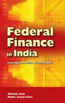 Finanzas federales en la India: Desequilibrios Fiscales de los Estados y Transferencias Centrales - Federal Finance in India: Fiscal Imbalances of States and Central Transfers