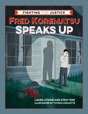 Fred Korematsu habla - Fred Korematsu Speaks Up