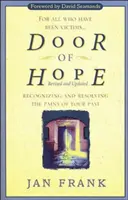 La puerta de la esperanza: Reconociendo y Resolviendo los Dolores de tu Pasado - Door of Hope: Recognizing and Resolving the Pains of Your Past