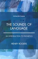 Los sonidos del lenguaje: Introducción a la fonética - The Sounds of Language: An Introduction to Phonetics