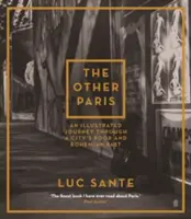 Otro París - Un viaje ilustrado por el pasado pobre y bohemio de la ciudad - Other Paris - An illustrated journey through a city's poor and Bohemian past