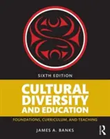 Diversidad cultural y educación: Fundamentos, currículo y enseñanza - Cultural Diversity and Education: Foundations, Curriculum, and Teaching