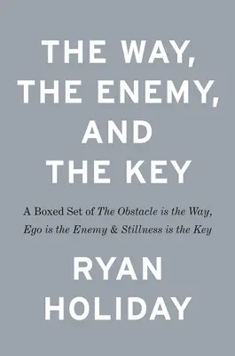 El camino, el enemigo y la llave: El obstáculo es el camino, el ego es el enemigo y la quietud es la clave. - The Way, the Enemy, and the Key: A Boxed Set of the Obstacle Is the Way, Ego Is the Enemy & Stillness Is the Key