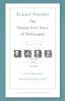 Los veinticinco años de la filosofía: Una reconstrucción sistemática - The Twenty-Five Years of Philosophy: A Systematic Reconstruction