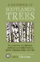 Handbook of Scotland's Trees - La guía esencial para entusiastas, jardineros y amantes de los bosques sobre especies, cultivo, hábitos, usos y tradiciones. - Handbook of Scotland's Trees - The Essential Guide for Enthusiasts, Gardeners and Woodland Lovers to Species, Cultivation, Habits, Uses & Lore