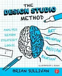 El método del estudio de diseño: Solución creativa de problemas con bocetos de UX - The Design Studio Method: Creative Problem Solving with UX Sketching