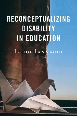 Reconceptualizar la discapacidad en la educación - Reconceptualizing Disability in Education