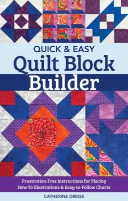 Quick & Easy Quilt Block Builder: Instrucciones para hacer piezas sin frustraciones; ilustraciones y tablas fáciles de seguir - Quick & Easy Quilt Block Builder: Frustration-Free Instructions for Piecing; How-To Illustrations & Easy-To-Follow Charts