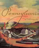 Pennsylvania: Historia de la Commonwealth - Pennsylvania: A History of the Commonwealth