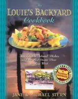 Louie's Backyard Cookbook: Platos isleños irresistibles y la mejor vista al mar de Cayo Hueso - Louie's Backyard Cookbook: Irrisistible Island Dishes and the Best Ocean View in Key West